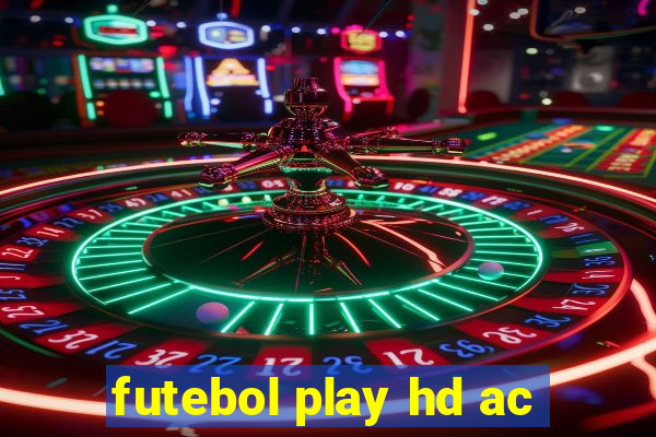 futebol play hd ac